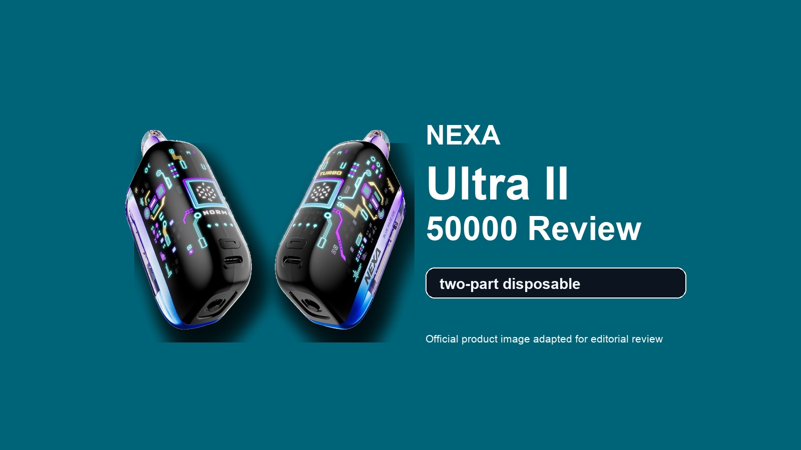 Nexa Ultra II 50000 Review featured image showing two Ultra II devices and two-part disposable callout